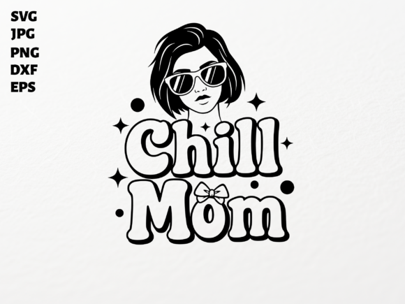 Download Chill Mom SVG for Cricut Sublimation PNG - Cricut Collection